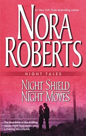 Night Shield & Night Moves by Nora Roberts