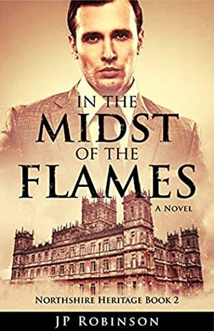 In the Midst of the Flames by J.P. Robinson