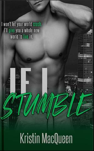 If I Stumble  by Kristin MacQueen