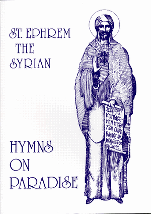 Hymns on Paradise by St. Ephrem the Syrian