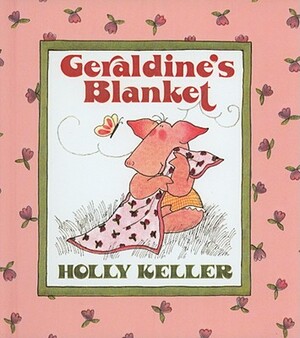 Geraldine's Blanket by Holly Keller