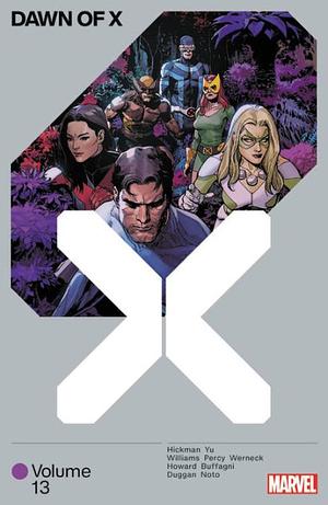 Dawn of X Vol. 13 by Leinil Francis Yu, Gerry Duggan, Leah Williams, Jonathan Hickman, Phil Noto, Sunny Gho, Matteo Buffagni, Nolan Woodard, Lucas Werneck, Tini Howard, Benjamin Percy