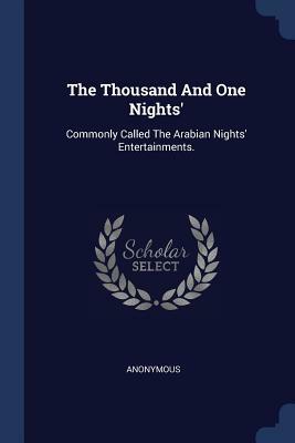 The Thousand And One Nights': Commonly Called The Arabian Nights' Entertainments. by 