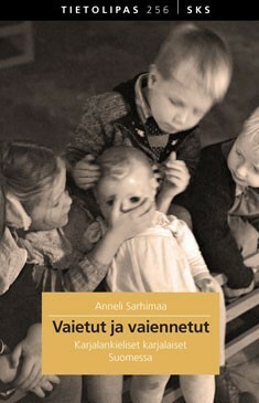 Vaietut ja vaiennetut - Karjalankieliset karjalaiset Suomessa by Anneli Sahrimaa