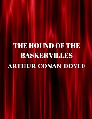 The Hound of the Baskervilles by Arthur Conan Doyle