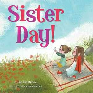 Sister Day! by Lisa Mantchev, Sonia Sanchez