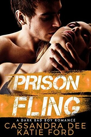 Prison Fling by Cassandra Dee, Katie Ford