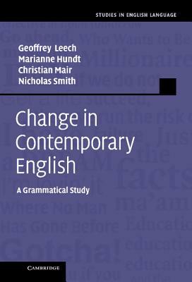 Change in Contemporary English by Geoffrey N. Leech, Marianne Hundt, Christian Mair