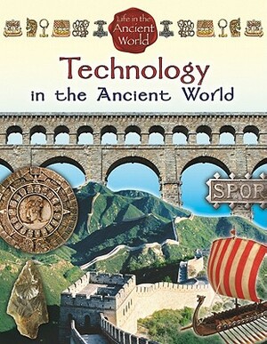 Technology in the Ancient World by Hazel Richardson Richardson