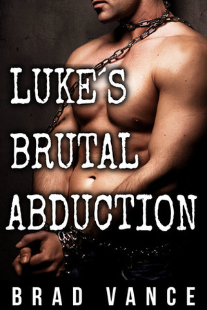 Luke's Brutal Abduction I by Brad Vance