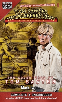 Tom Sawyer & Huckleberry Finn: St. Petersburg Adventures: The Adventures of Tom Sawyer (Super Science Showcase) by Mark Twain