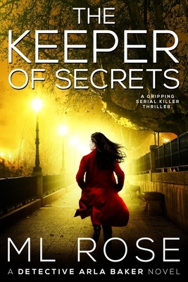 The Keeper of Secrets: A stunning crime thriller with a twist you won't see coming by M. L. Rose
