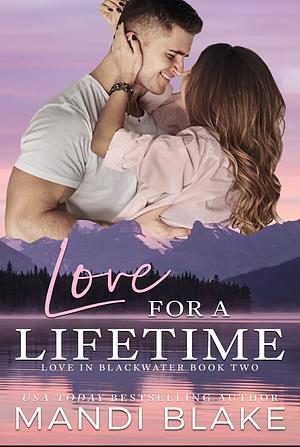 Love for a Lifetime: A Small Town Christian Romance by Mandi Blake