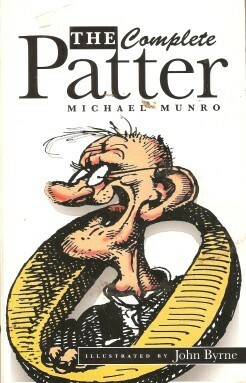 The Complete Patter by Michael Munro, John Byrne