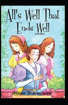 All's Well That Ends Well Annotated by William Shakespeare