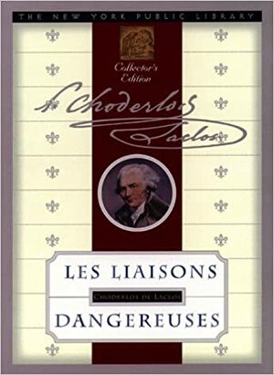 Les Liaisons Dangereuses by Pierre Choderlos de Laclos