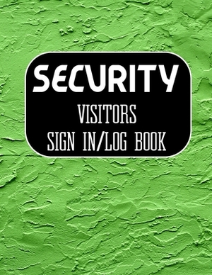 Security Visitors Sign in Log Book: Logbook for Front Desk Security, Business, Doctors, Schools, hospitals & offices (guest sign book business) by S. B. M. Unicorn Notebooks