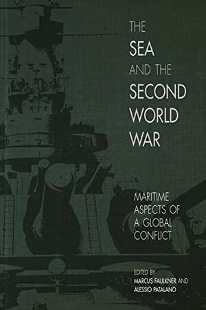 The Sea and the Second World War: Maritime Aspects of a Global Conflict by James Goldrick, Evan Mawdsley, George H. Monahan, Donald K. Mitchener, Marcus Faulkner, Peter J. Dean, Alessio Patalano, Francis Grice, Charles I. Hamilton, Alan D. Zimm, Iain E. Johnston-White, G.H. Bennett