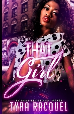 That Girl by Tyra Racquel