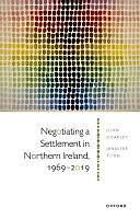 Negotiating a Settlement in Northern Ireland, 1969-2019 by Jennifer Todd, John Coakley