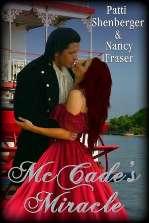 McCade's Miracle by Nancy Fraser, Patti Shenberger