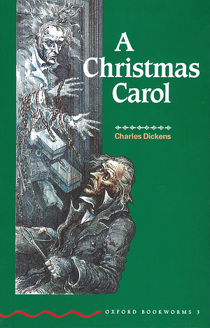 A Christmas Carol (Oxford Bookworms Stage 3) by Clare West, Charles Dickens