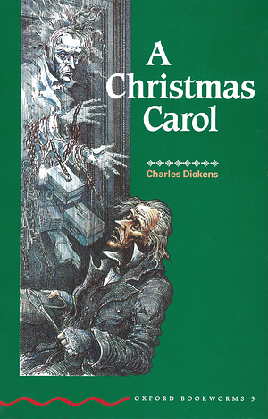 A Christmas Carol (Oxford Bookworms Stage 3) by Charles Dickens, Clare West