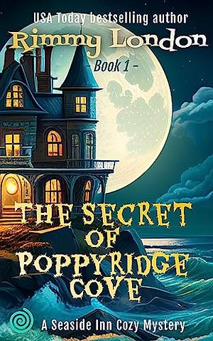 The Secret of Poppyridge Cove by Rimmy London