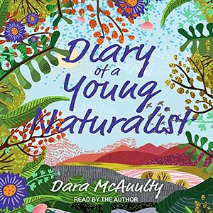 Diary of a Young Naturalist by Dara McAnulty