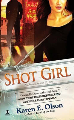 Shot Girl by Karen E. Olson
