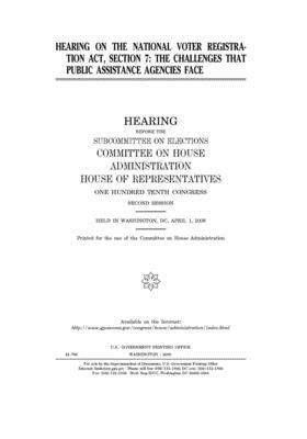 Hearing on the National Voter Registration Act, section 7: the challenges that public assistance agencies face by United S. Congress, Committee on House Administrati (house), United States House of Representatives