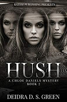 Hush: A Chloe Daniels Mystery by Deidra D.S. Green