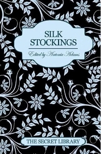 Silk Stockings by Constance Munday, Jenna Bright, Lucy Felthouse