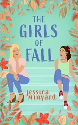 The Girls of Fall by Jessica Minyard