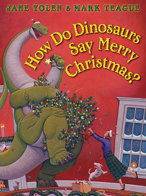 How Do Dinosaurs Say Merry Christmas? by Jane Yolen