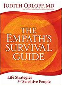 The Empath's Survival Guide: Life Strategies for Sensitive People by Judith Orloff