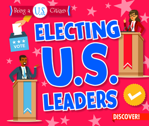 Electing U.S. Leaders by Charlotte Taylor