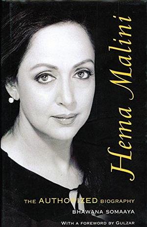 Hema Malini: The Authorized Biography by गुलज़ार, Bhawana Somaaya, Bhawana Somaaya, Hema Malini