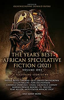 The Year's Best African Speculative Fiction by Oghenechovwe Donald Ekpeki