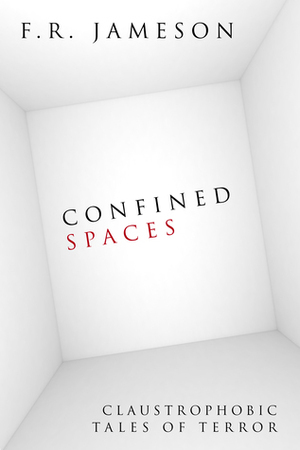 Confined Spaces by F.R. Jameson