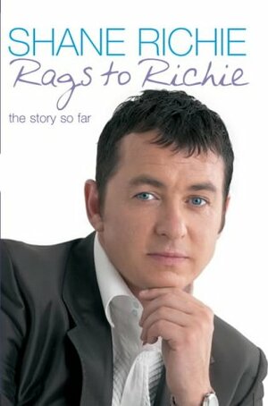 Rags to Richie: The Story So Far by Sue Crawford, Shane Richie