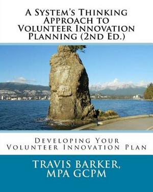 A System's Thinking Approach to Volunteer Innovation Planning by Travis Barker