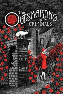 The Outsmarting of Criminals by Steven Rigolosi