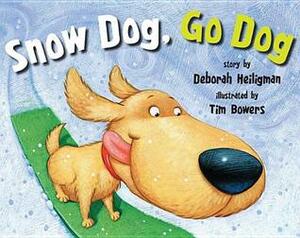 Snow Dog, Go Dog by Deborah Heiligman, Tim Bowers