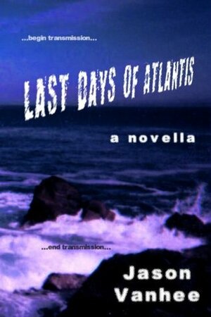 Last Days of Atlantis by Jason Vanhee