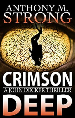 Crimson Deep by Anthony M. Strong