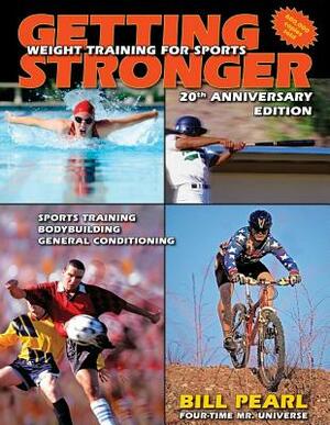 Getting Stronger: Weight Training for Sports by Bill Pearl