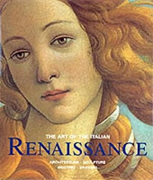 The Art of Italian Renaissance by Rolf Toman