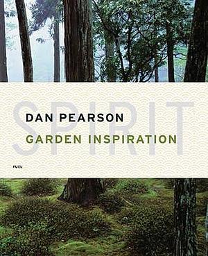 Spirit: Garden Inspiration by Dan Pearson