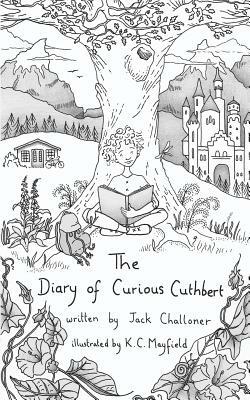 The Diary of Curious Cuthbert by Jack Challoner